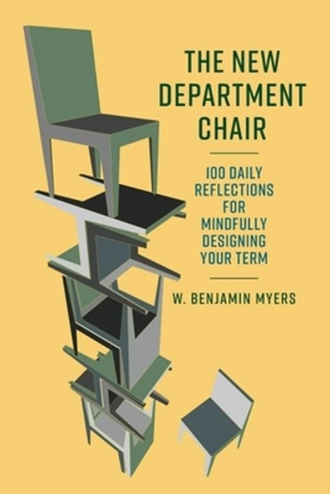The New Department Chair: 100 Daily Reflections For Mindfully Designing Your Term-..