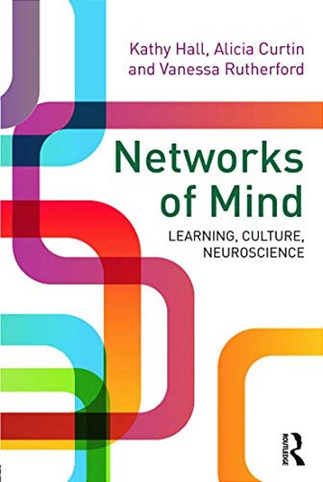 Networks Of Mind: Learning, Culture, Neuroscience-..