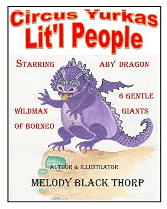 Circus Yurkas Lit'l People: Starring Aby Dragon, Wildman Of Borneo & 6 Gentle Giants-..