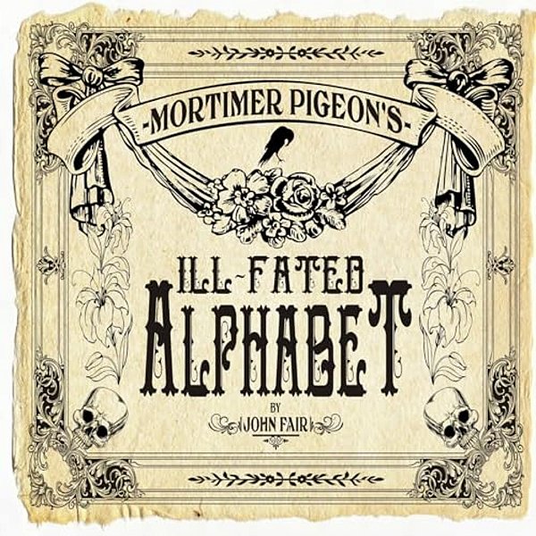 Mortimer Pigeon's Ill-Fated Alphabet-..