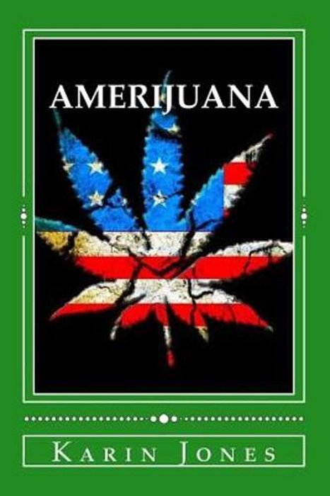 Amerijuana: A Pothead's Perspective On American Justice-..