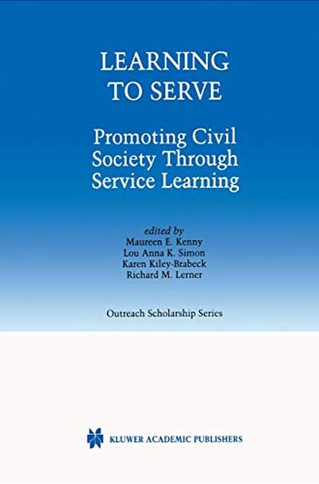 Learning To Serve: Promoting Civil Society Through Service Learning-..
