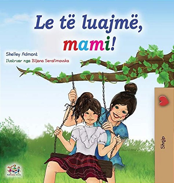 Let's Play, Mom! (Albanian Children's Book)-..