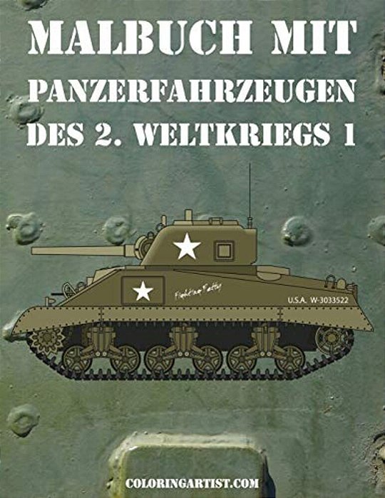 Malbuch Mit Panzerfahrzeugen Des 2. Weltkriegs 1-..