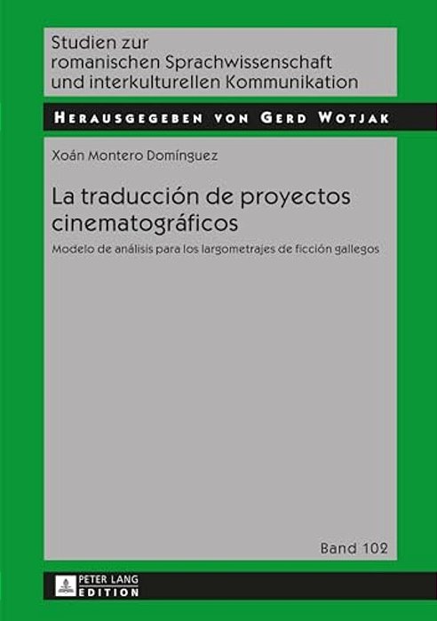 La Traducción De Proyectos Cinematográficos: Modelo De Análisis Para Los Largometrajes De Ficción Gallegos-..