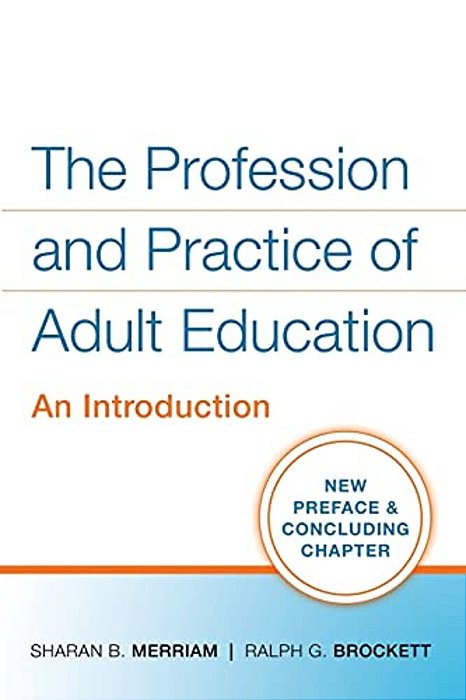The Profession And Practice Of Adult Education: An Introduction-..