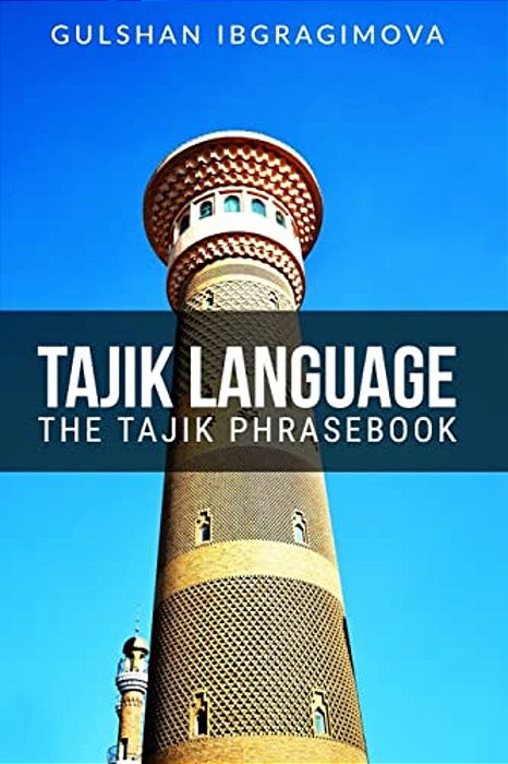 Tajik Language: The Tajik Phrasebook-..