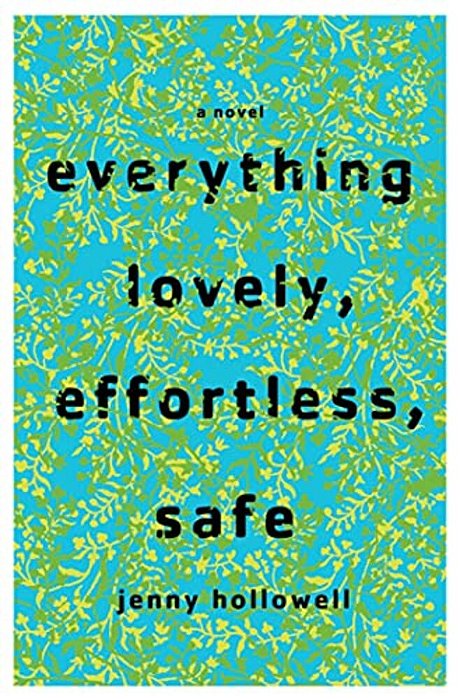 Everything Lovely, Effortless, Safe-..