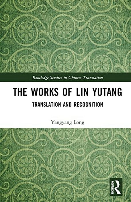 The Works Of Lin Yutang: Translation And Recognition-..