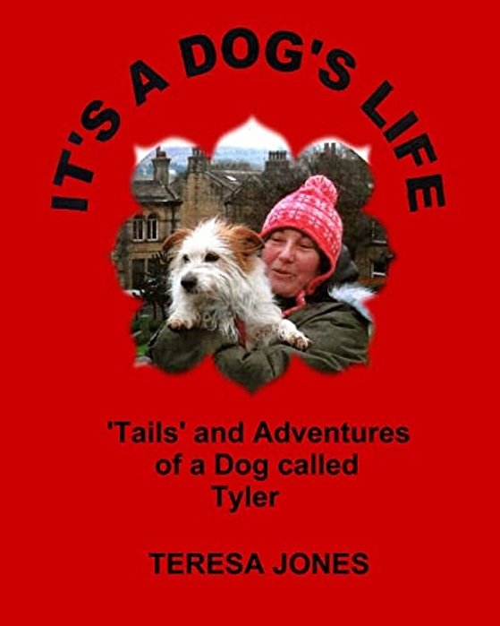 It's A Dog's Life: 'Tails' And Adventures Of A Dog Called Tyler-..