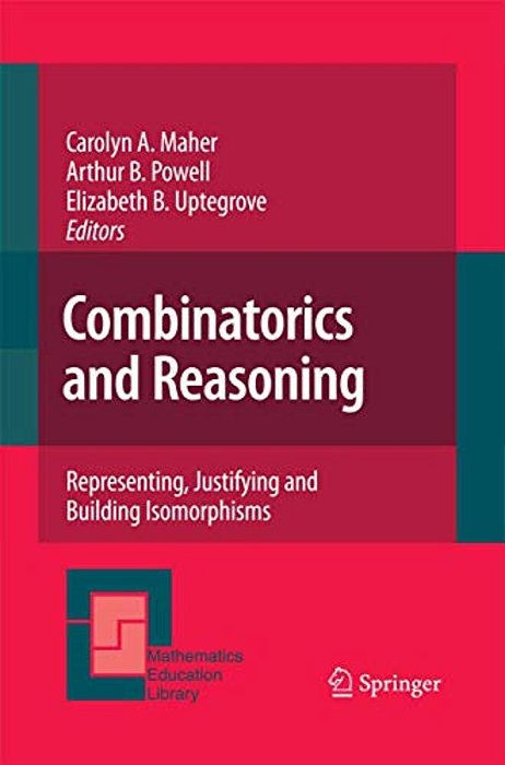Combinatorics And Reasoning: Representing, Justifying And Building Isomorphisms-..