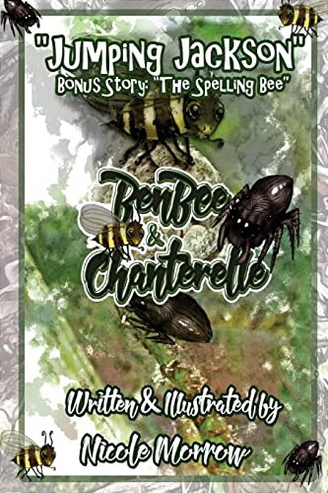 Benbee & Chanterelle: Jumping Jackson & The Spelling Bee: Jumping Jackson & The Spelling Bee (Books 1 & 2)-..