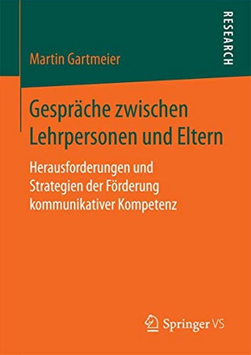 Gespräche Zwischen Lehrpersonen Und Eltern: Herausforderungen Und Strategien Der Förderung Kommunikativer Kompetenz-..