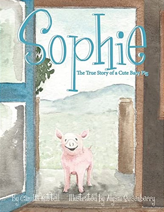 Sophie The True Story Of A Cute Baby Pig-..
