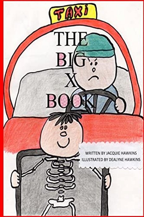 The Big X Book: Part Of The Big A-B-c Book Series, A Preschool Picture Book In Rhyme That Contains Words That Start With Or Have The Letter X In Them. -..