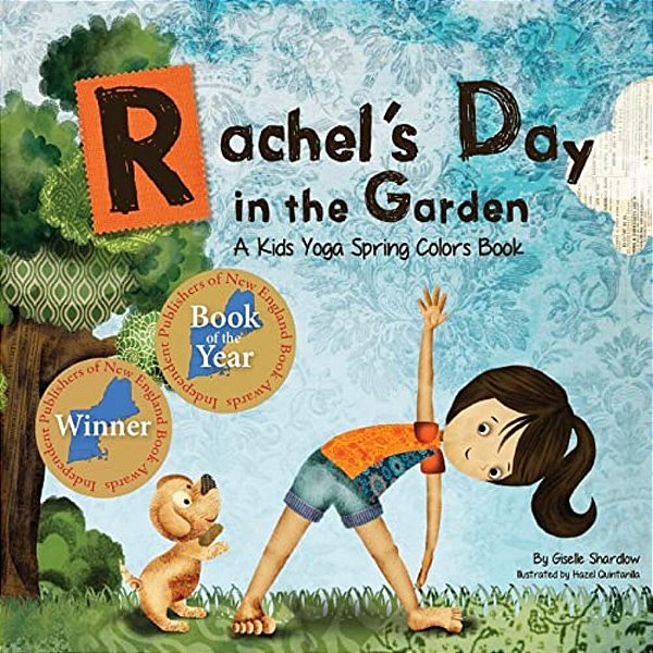 Rachel's Day In The Garden: A Kids Yoga Spring Colors Book-..