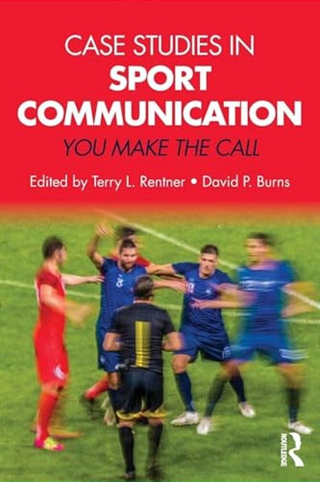 Case Studies In Sport Communication: You Make The Call-..