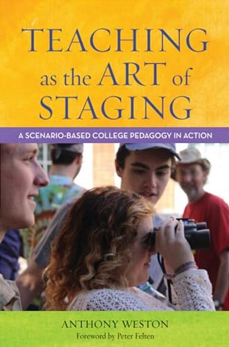 Teaching As The Art Of Staging: A Scenario-Based College Pedagogy In Action-..