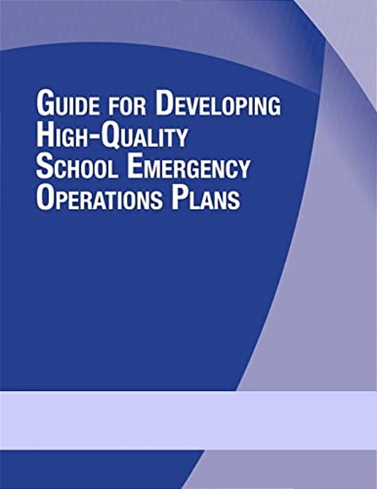 Guide For Developing High-Quality School Emergency Operations Plans-..