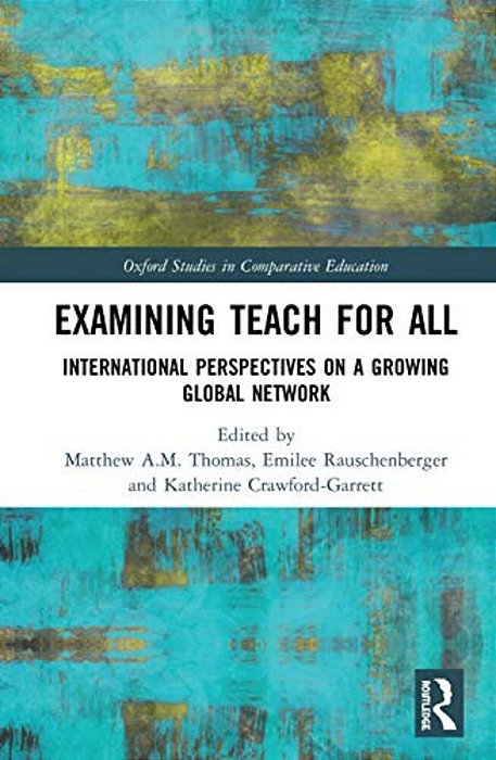 Examining Teach For All: International Perspectives On A Growing Global Network-..