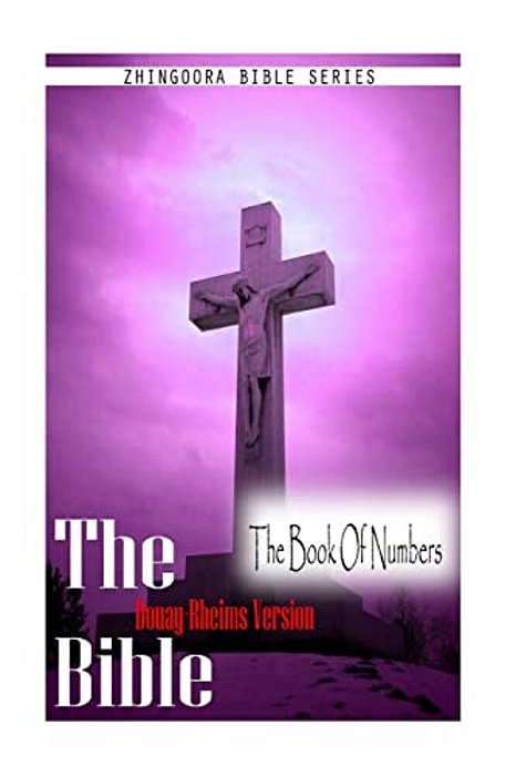 The Bible, Douay Rheims Version- The Book Of Numbers-..