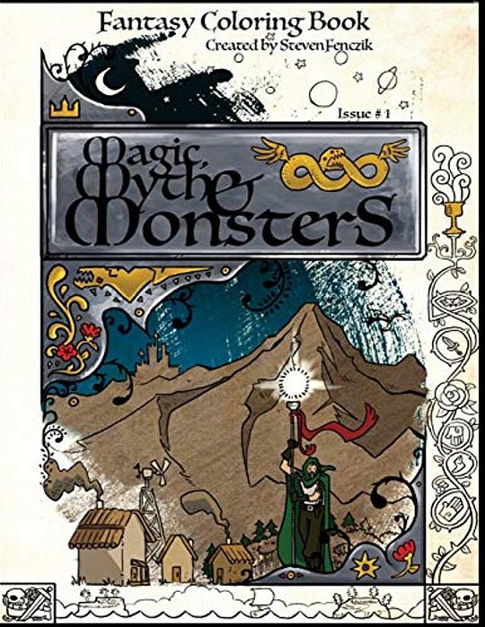 Magic, Myth And Monsters: Fantasy Coloring Book-..