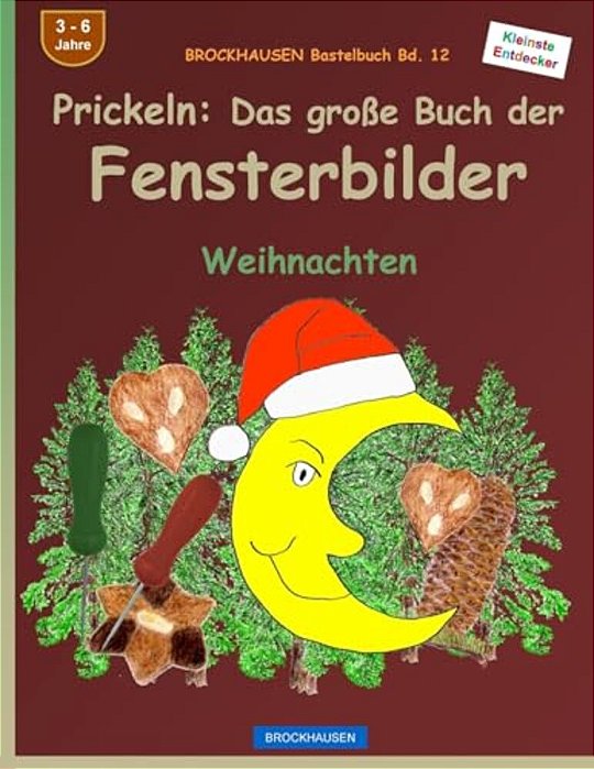 Brockhausen Bastelbuch Bd. 12 - Prickeln: Das Große Buch Der Fensterbilder: Weihnachten-..
