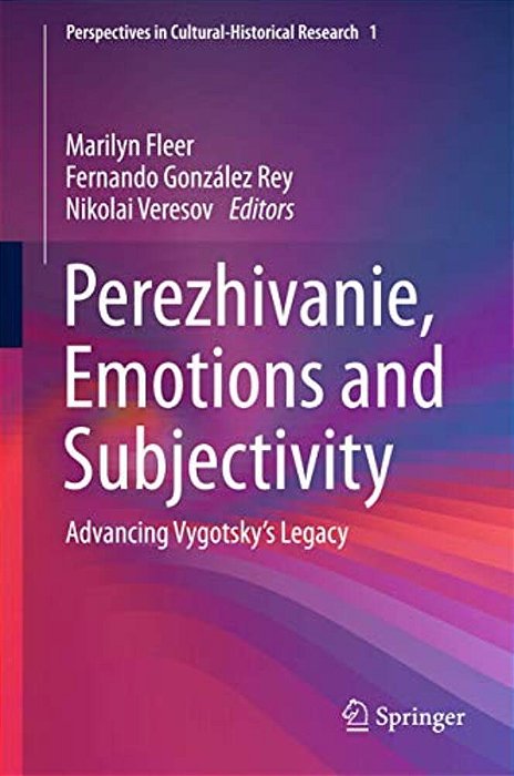 Perezhivanie, Emotions And Subjectivity: Advancing Vygotsky's Legacy-..