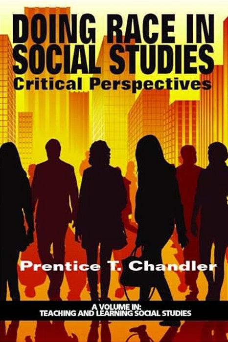 Doing Race In Social Studies: Critical Perspectives-..