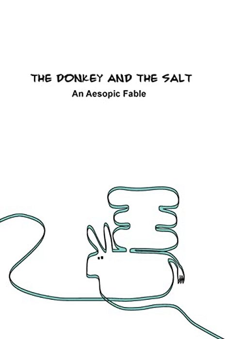 The Donkey And The Salt: An Aesopic Fable-..