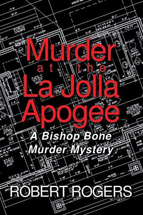 Murder At The La Jolla Apogee: A Bishop Bone Murder Mystery-..