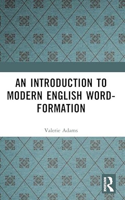 An Introduction To Modern English Word-Formation-..