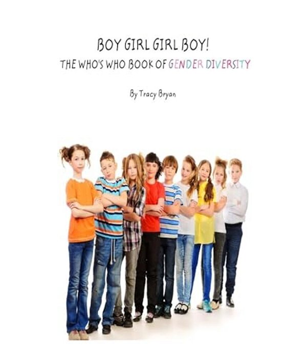 Boy Girl Girl Boy! The Who's Who Book Of Gender Diversity-..