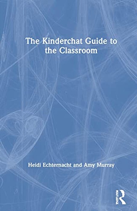 The Kinderchat Guide To The Classroom-..