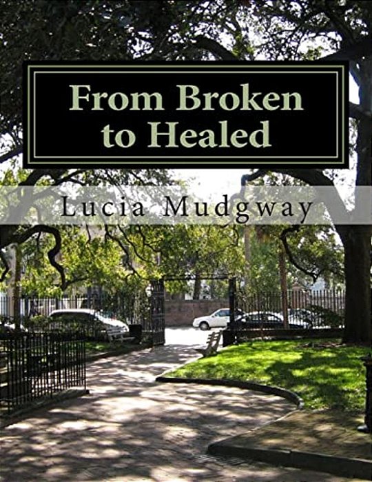 From Broken To Healed: A Chapbook-..