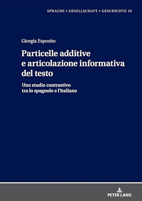 Particelle Additive E Articolazione Informativa Del Testo: Uno Studio Contrastivo Tra Lo Spagnolo E L'Italiano-..