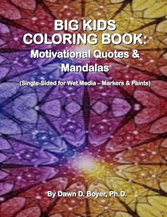 Big Kids Coloring Book: Motivational Quotes & Mandalas: (Single-Sided Pages For Wet Media - Markers & Paints)-..