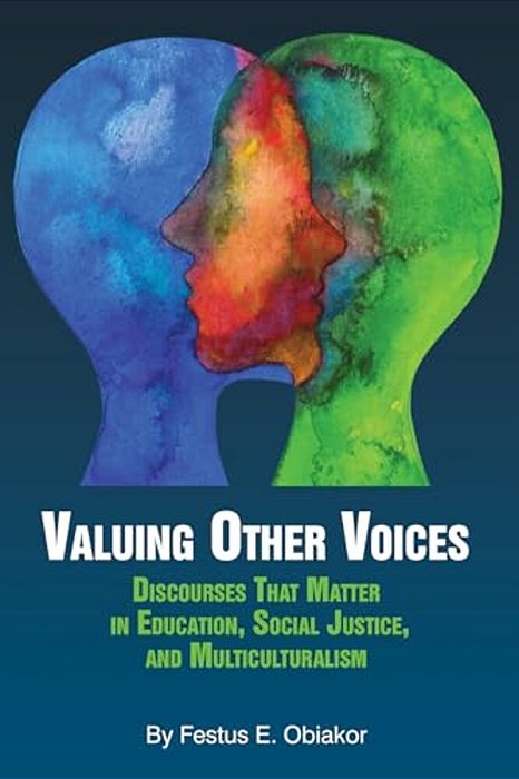 Valuing Other Voices: Discourses That Matter In Education, Social Justice, And Multiculturalism-..