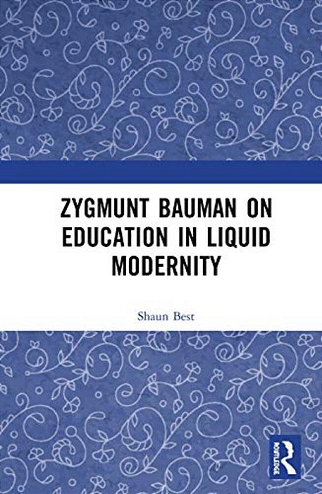 Zygmunt Bauman On Education In Liquid Modernity-..