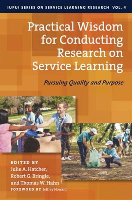 Practical Wisdom For Conducting Research On Service Learning: Pursuing Quality And Purpose-..