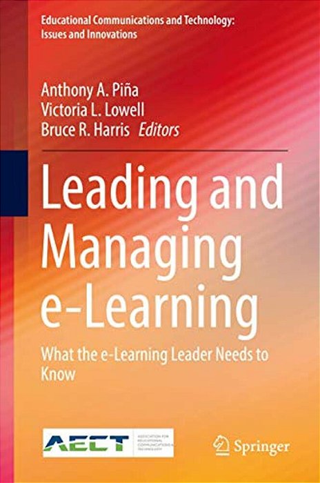Leading And Managing E-Learning: What The E-Learning Leader Needs To Know-..