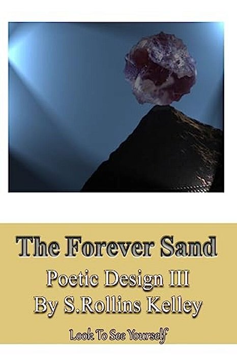 The Forever Sand: Poetic Design III-..