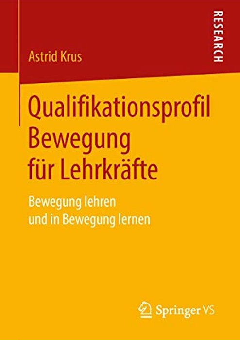 Qualifikationsprofil Bewegung Für Lehrkräfte: Bewegung Lehren Und In Bewegung Lernen-..
