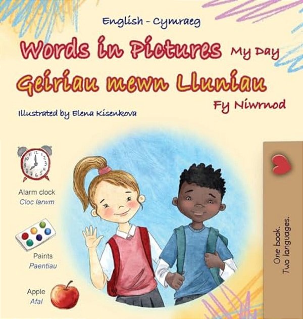 Words In Pictures - My Day (English Welsh Bilingual Children's Book)-..