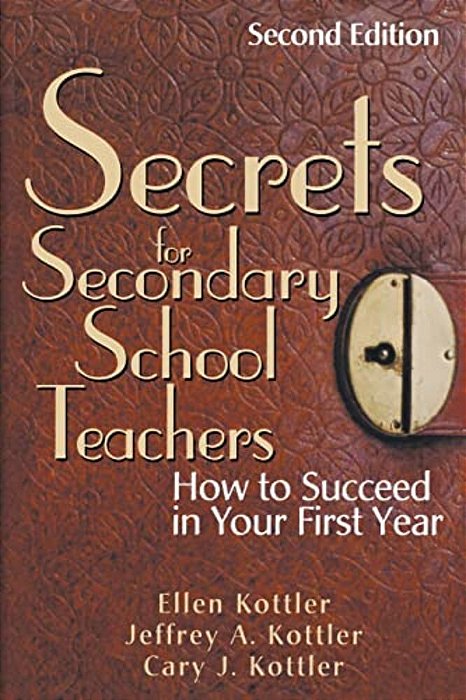 Secrets For Secondary School Teachers: How To Succeed In Your First Year-..