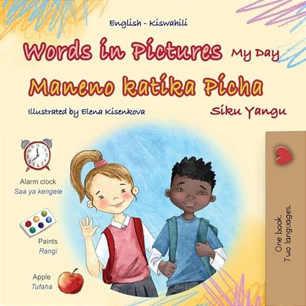 Words In Pictures - My Day (English Swahili Bilingual Children's Book)-..