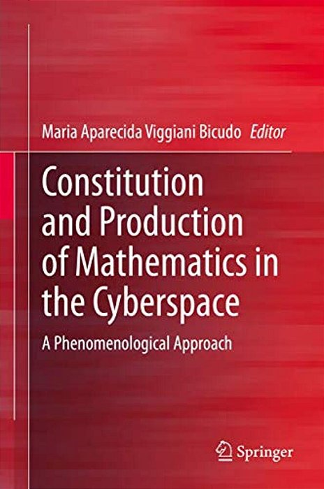 Constitution And Production Of Mathematics In The Cyberspace: A Phenomenological Approach-..