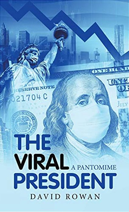 The Viral President: A Pantomime-..