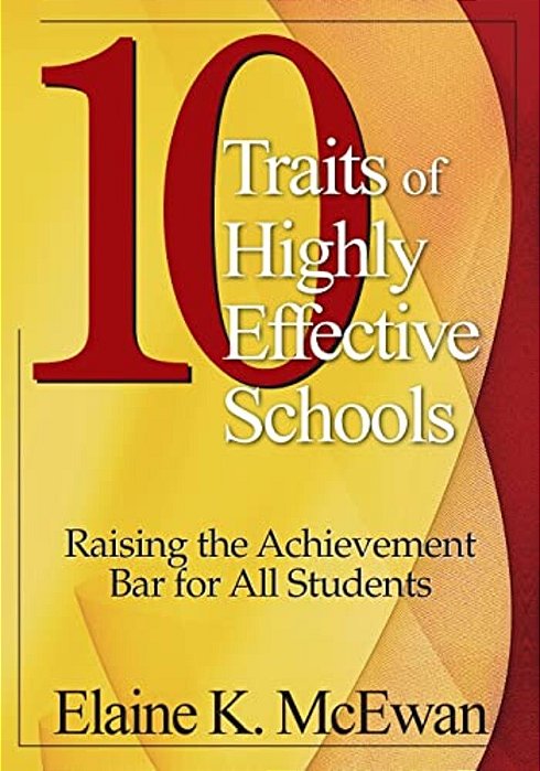 10 Traits Of Highly Effective Schools: Raising The Achievement Bar For All Students-..