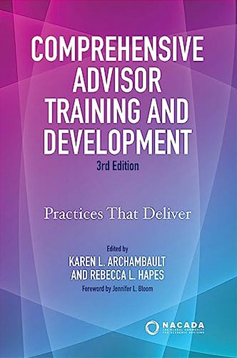 Comprehensive Advisor Training And Development: Practices That Deliver-..